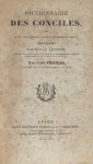 Filsjean, L'Abbé. - Dictionnaire des Conciles, suivi d'une collection des canons les plus remarquables. Nouvelle Édition, augmentée d'une analyse historique et critique des conciliabules nationaux, tenus par les constitutionnels en 1797 et 1801, et du concile de ... Filsjean, L'Abbé. - Dictionnaire des Conciles, suivi d'une collection des canons les plus remarquables. Nouvelle Édition, augmentée d'une analyse historique et critique des conciliabules nationaux, tenus par les constitutionnels en 1797 et 1801, et du concile de ...