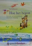 Hollemans, Sia - Hoe het begon *nieuw* --- Een kijk- en verwonderboek over Gods schepping