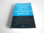 Ludwig Verduyn - Discrete charme v/e Luxemb.bankier Ludwig Verduyn - Discrete charme v/e Luxemb.bankier
