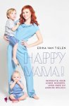 Erika Van Tielen 239807 - Happy mama! inspiratie voor jonge moeders: over roze en andere wolken
