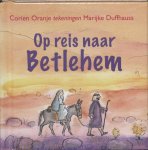 Corien Oranje, Marijke Duffhauss - Op Reis Naar Betlehem