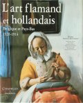 Thomas Dacosta Kaufmann, Dominique Allart, Freek Schmidt - L'art flamand et hollandais Belgique et Pays-Bas 1520-1914