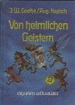 J.W. Goethe / Aug. Kopisch. - Von heimlichen Geistern.