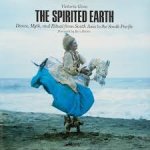 Ginn, Victoria - The Spirited Earth. Dance, Myth, and Ritual from South Asia to the South Pacific