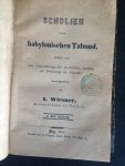 Wiesner, I. - Scholien zum babylonischen Talmud, 3 delen in 1 band