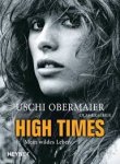 Obermaier, Uschi, Olaf Kraemer - High times. Mein wildes leben
