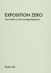 Zell, Thekla - Exposition Zero. Vom Atelier in die Avantgardegalerie.