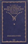 Wells, Herbert G. - Een Koning die Waarlijk Koning was
