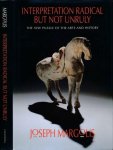 Margolis, Joseph - Interpretation Radical but not Unruly: The new puzzle of the arts and history