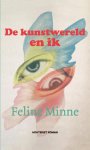 Feline Minne - De kunstwereld en ik