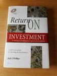 Phillips, Jack J. - Return on investment. In training and performance improvement programs
