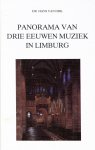 Dijk , dr. Hans van - Panorama / van drie eeuwen muziek in Limburg