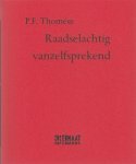 Thomése, P.F. - Raadselachtig vanzelfsprekend.
