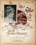 Dregert, Alfred: - Der einzige Fehler. Humoristisches Gedicht von C. Weltzien für eine Singstimme mit Begleitung des Pianoforte. Op. 134