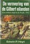 Hoyt, E.P. - De verovering van de Gilbert eilanden Een verbeten strijd in de Pacific