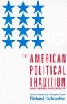 Richard Hofstadter 43116 - The American political tradition and the men who made it