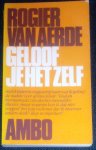 Aerde, Rogier van - Geloof je het zelf Aerde, Rogier van - Geloof je het zelf