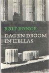 Bongs, Rolf - Dag en droom in Hellas.