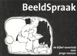 Posthumus, Kees / Wikkers, Willemien - Beeldspraak. De Bijbel naverteld voor jonge mensen.
