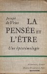 VRIES, J. DE - La pensée et l'être. Une épistémologie. Traduit par C. de Meester de Ravestein.