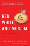 Gull Hasan, Asma - RED, WHITE, AND MUSLIM
