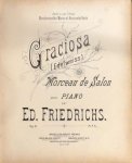 Friedrichs, Ed.: - Graciosa. (Edelweiss.) Morceau de salon pour Piano. Op. 9