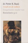 Baaij, Pieter K. - Israël en de volken: Exegetische studie van Romeinen 9-11