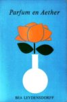Leydensdorff, Bea - Parfum en aether. Roman
