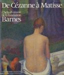 Bizot, I. - a.o. - De Cézanne à Matisse: Chefs-d'oeuvre de la Fondation Barnes