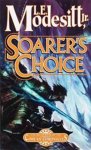 L.E. Modesitt - Soarer's Choice