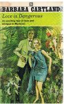 Cartland, Barbara - Love is dangerous