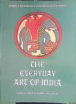 Bussabarger, Robert F. - The Everyday Art of India
