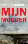 Karin Smirnoff - (1) Mijn Moeder