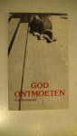 Duchatelez, E.K - God ontmoeten - bloemlezing van 64 verhalen uit verschillende culturen