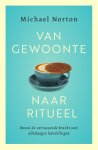 Michael Norton - (1) Van Gewoonte Naar Ritueel