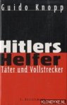 Knopp, Guido - Hitlers helfer. Täter und vollstrecker