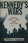 Lawrence Freedman - Kennedy's Wars