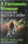Polly Morland - A Fortunate Woman Polly Morland - A Fortunate Woman