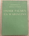 POORTENAAR, JAN / COOLHAAS, DR. W. P.H. (SAMENSTEL - Onder palmen en waringins. Geest en godsdienst van Insulinde.