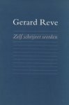 Reve, Gerard - Zelf schrijver worden. Reve, Gerard - Zelf schrijver worden.
