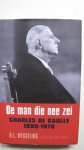Wesseling, H.L. - Man die NEE zei / Charles de Gaulle, 1890-1970