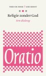 Theo de Boer, Ger Groot - Oratio 4 -   Religie zonder God