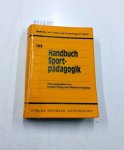 Haag, Herbert und Albrecht Hummel: - Handbuch Sportpädagogik (Beiträge zur Lehre und Forschung im Sport)