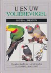 Alderton, David - U en uw volierevogel. Compleet handboek voor het houden en verzorgen van uw vogel.