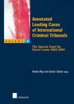 Klip, Andre & Göran Sluiter (eds.) - Annotated Leading Cases of International Criminal Tribunals. Vol. 9: The Special Court for Sierra Leone 2003-2004.