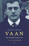 Menno Schenke 67707, C.B. Vaandrager 10369 - Vaan : Het bewogen bestaan van C.B. Vaandrager