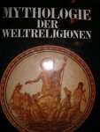 Cavendish, Richard & Ling, Trevor O. - Mythologie der Weltreligionen. Eine illustrierte Weltgeschichte des mythisch-religiösen Denkens