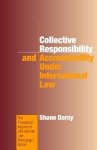 Darcy, Shane. - Collective Responsibility and Accountability under International Law.