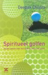 Chopra, Deepak - Spiritueel golfen; zeven lessen voor het spel en voor het leven