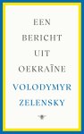 Volodymyr Zelensky - Een bericht uit Oekraïne Toespraken 2019 - 2022